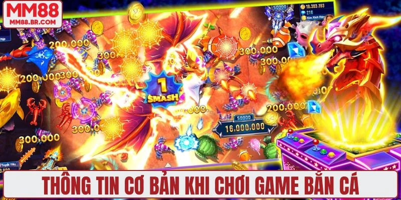 Thông tin cơ bản nhất khi trải nghiệm game bắn cá